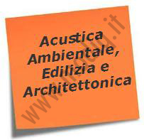 Acustica Ambientale, Edilizia e Architettonica